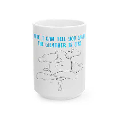 Tall Weather Forecast - Ceramic Mug, (11oz, 15oz)