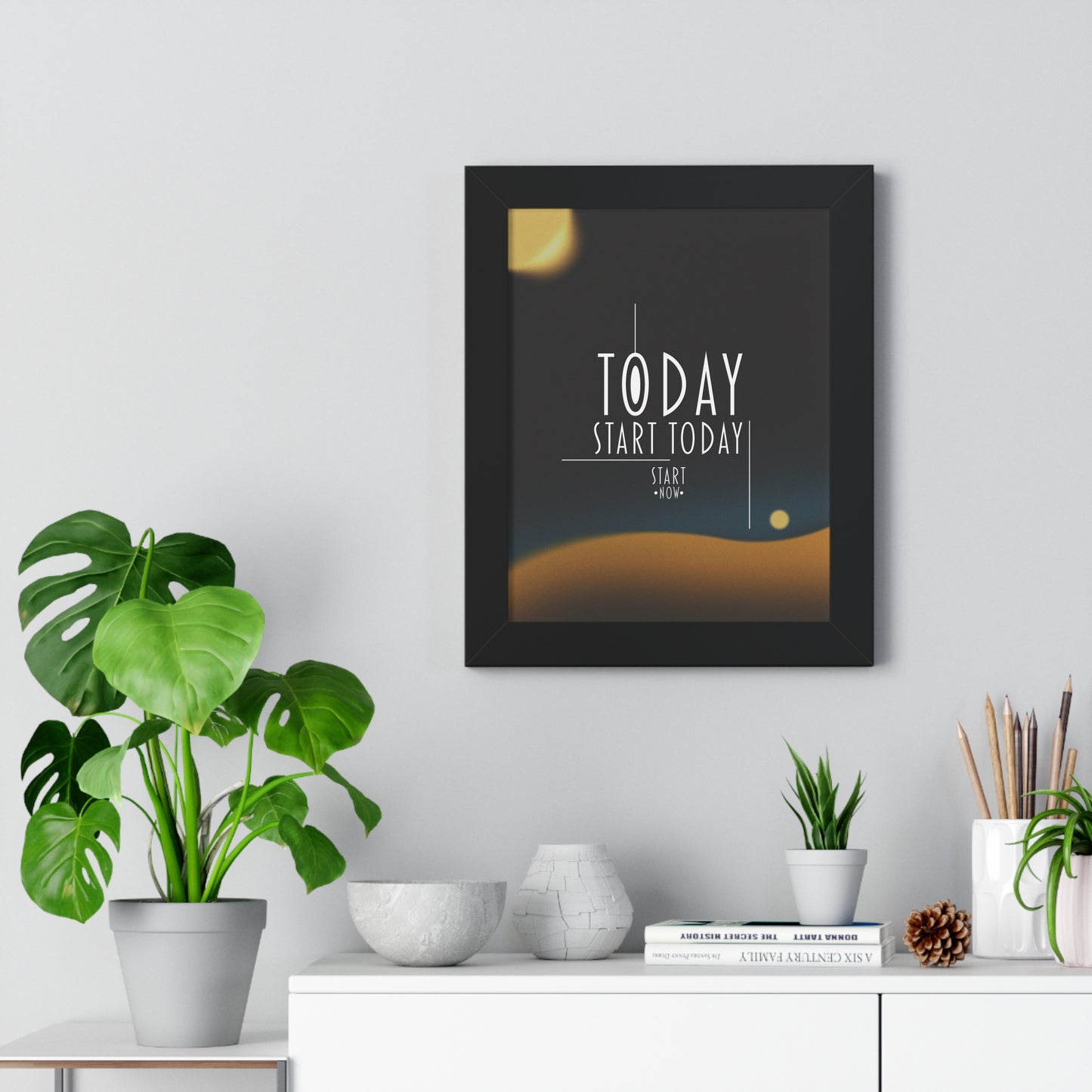 Start Today Start Now - Framed Vertical Poster