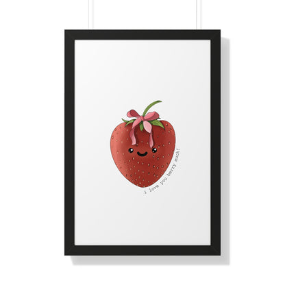 I Love You berry Much - Framed Vertical Poster