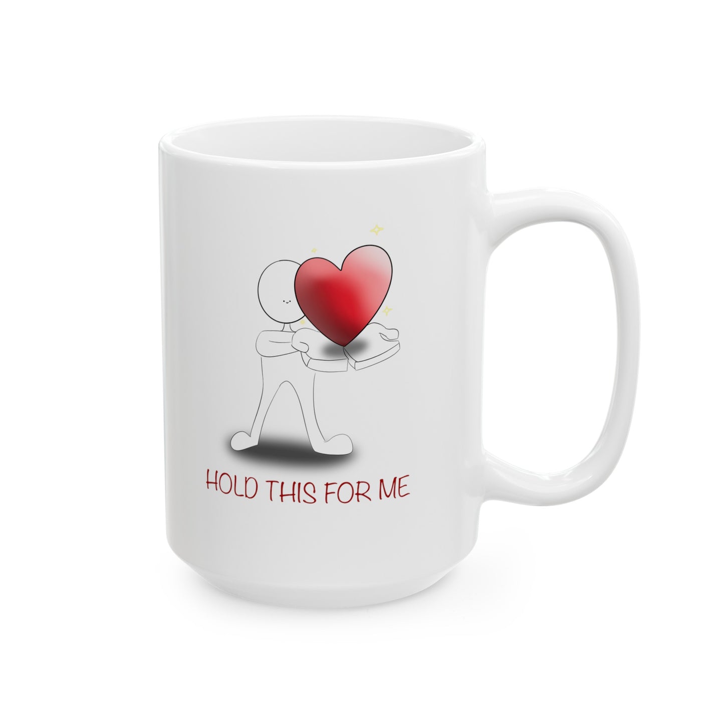 Hold This For Me - Ceramic Mug, (11oz, 15oz)