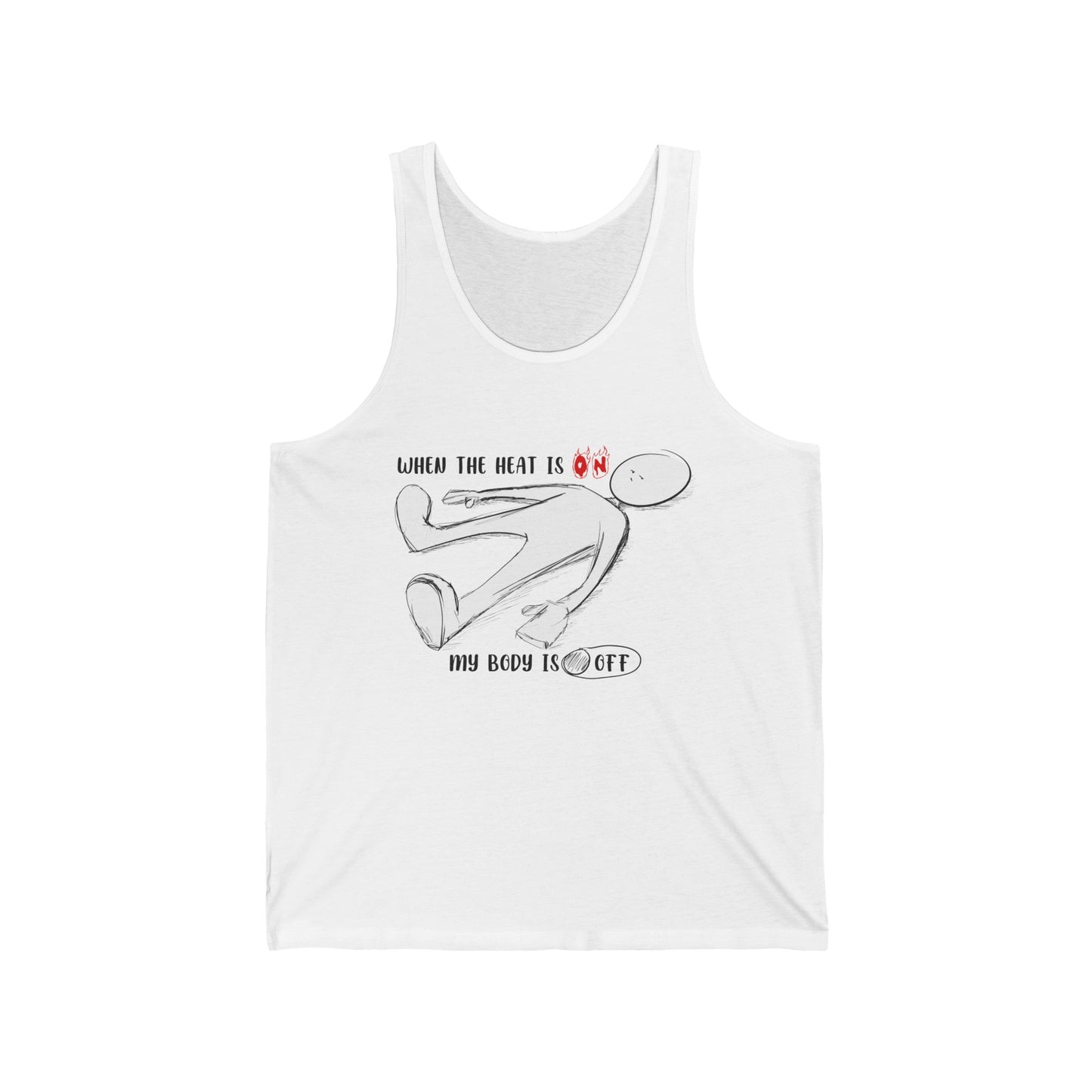 When The Heat Is On - Unisex Jersey Tank