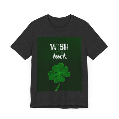 Wish Me Luck Full Print - Unisex Jersey Short Sleeve Tee