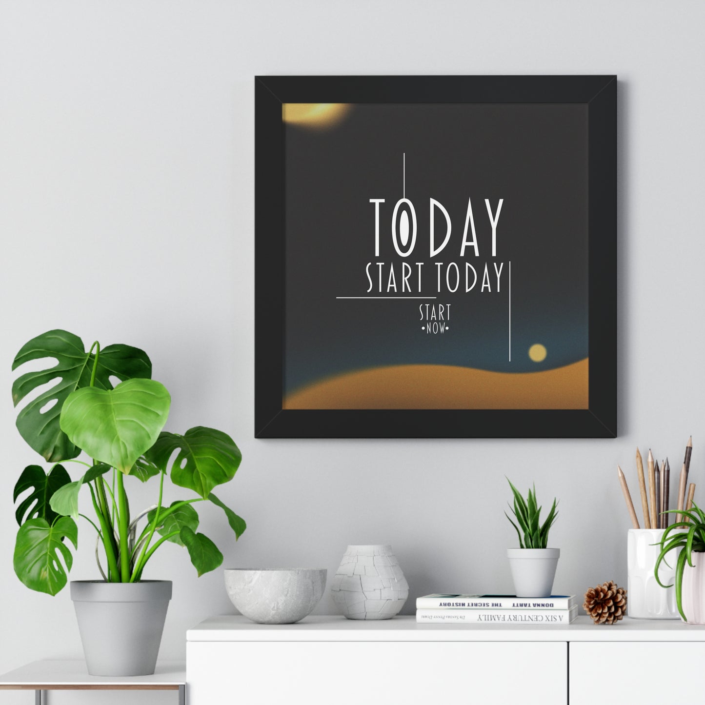 Start Today Start Now - Framed Vertical Poster