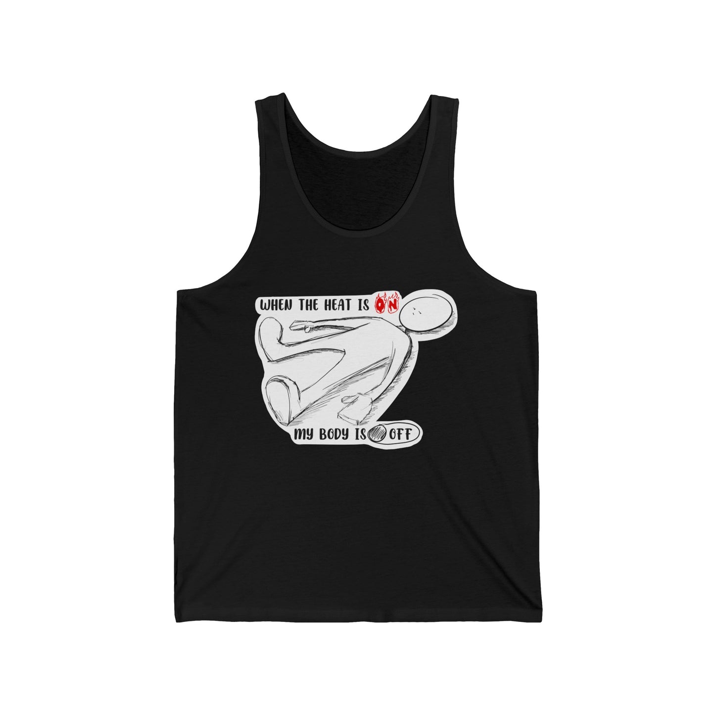 When The Heat Is On - Unisex Jersey Tank