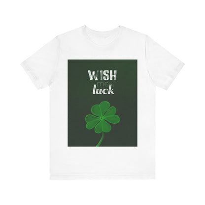 Wish Me Luck Full Print - Unisex Jersey Short Sleeve Tee