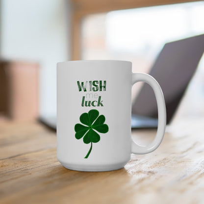 Wish Me Luck - Ceramic Mug, (11oz, 15oz)