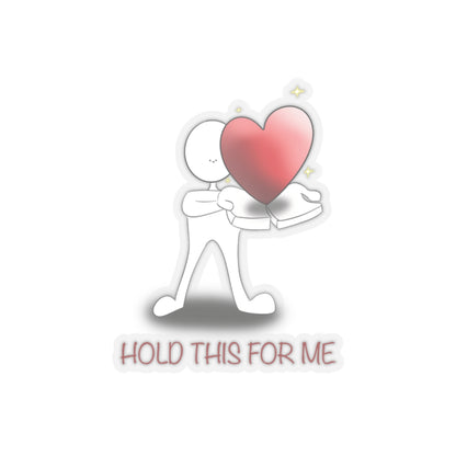 Hold This For Me - Sticker