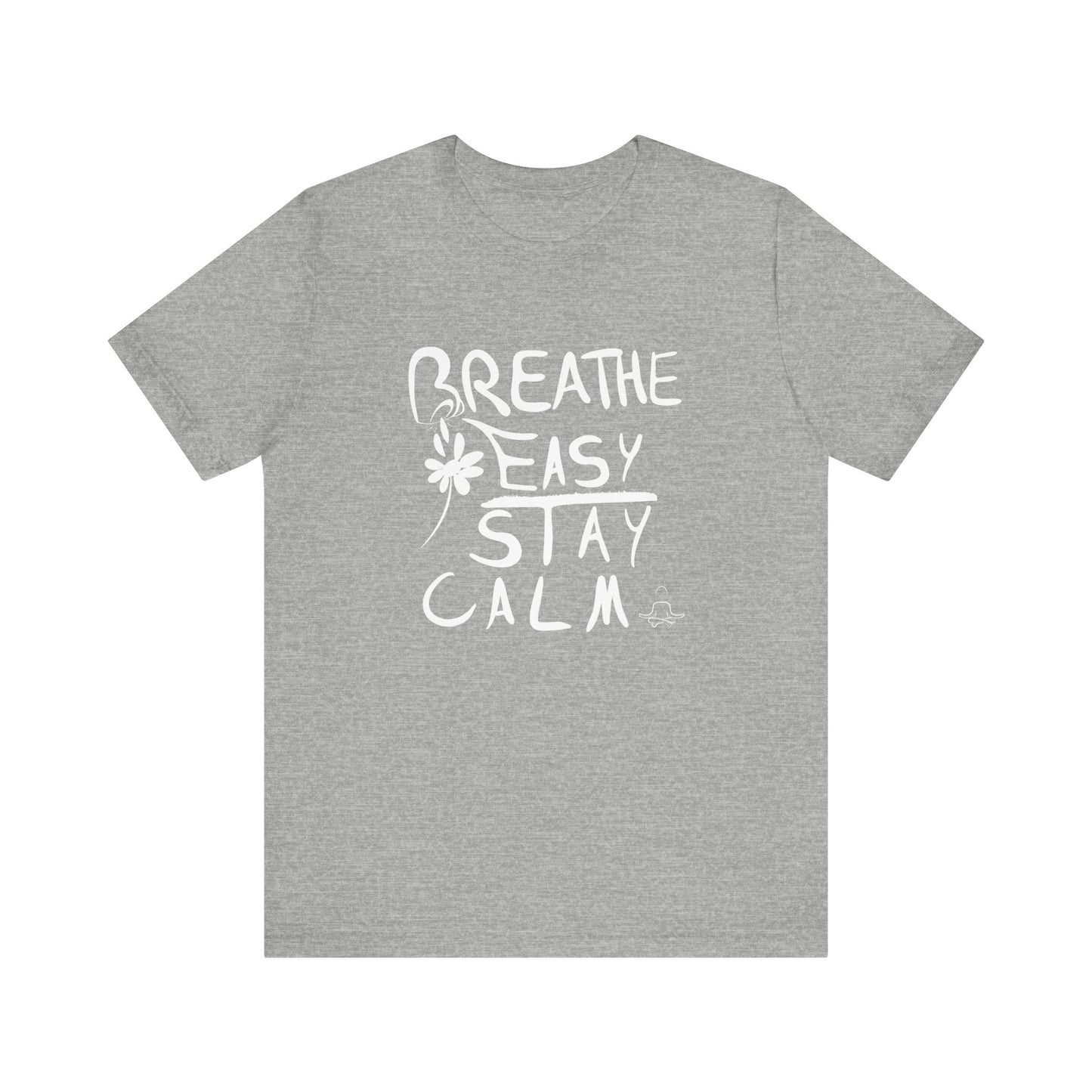 Breathe Easy, Stay Calm - Unisex Jersey Short Sleeve Tee