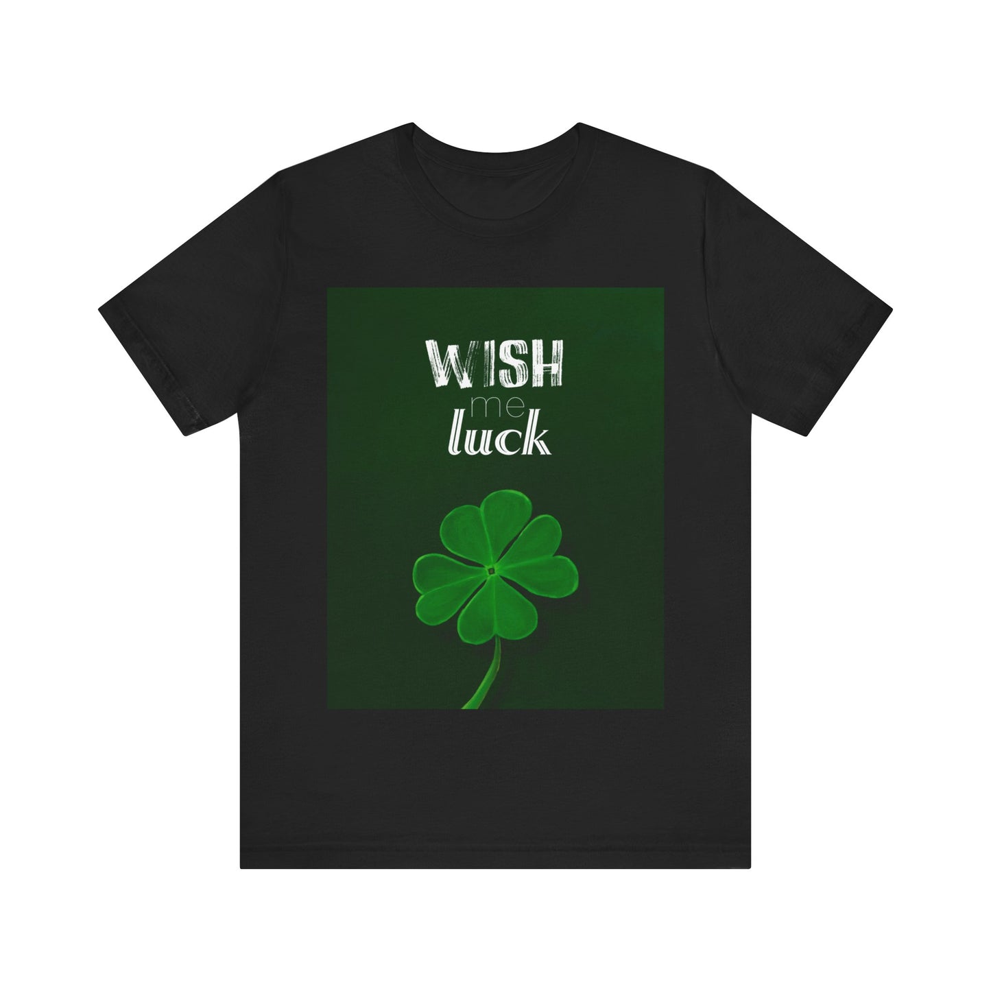 Wish Me Luck Full Print - Unisex Jersey Short Sleeve Tee