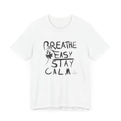 Breathe Easy, Stay Calm - Unisex Jersey Short Sleeve Tee