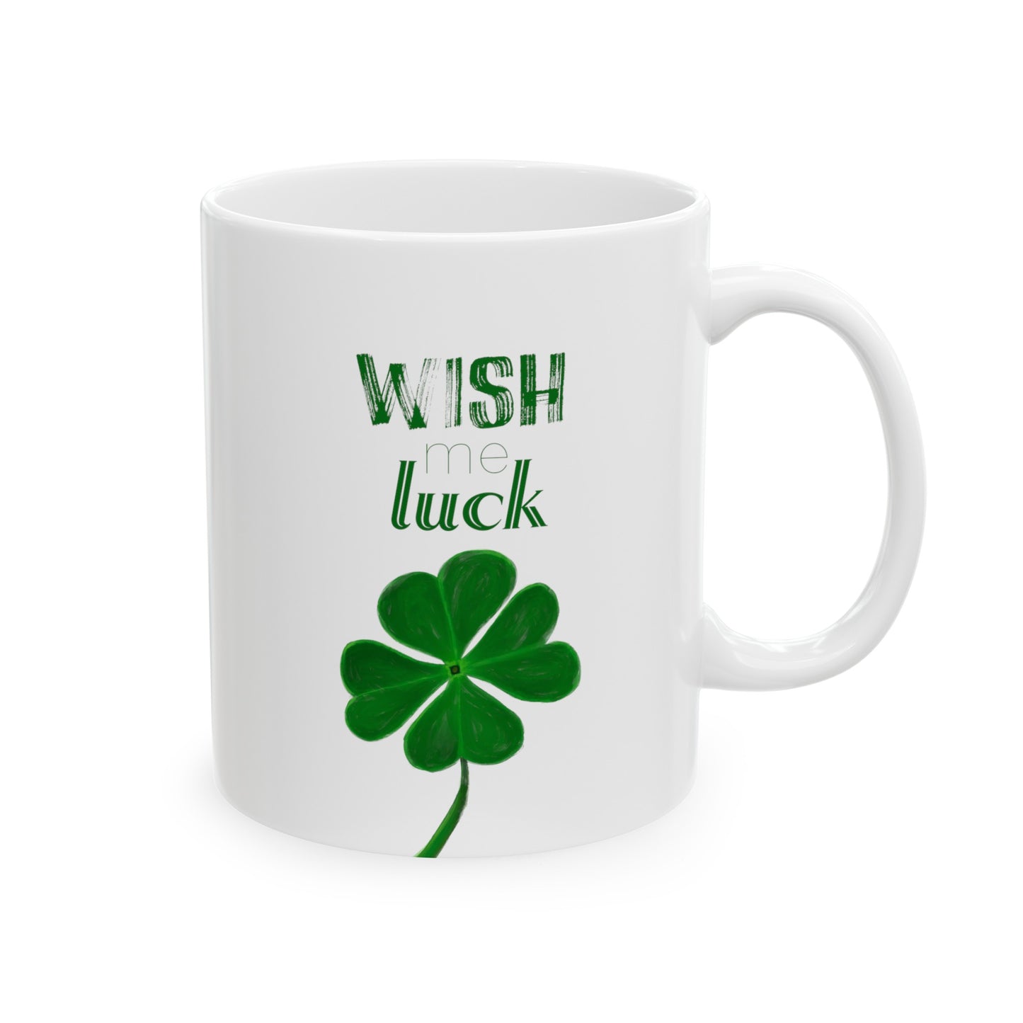 Wish Me Luck - Ceramic Mug, (11oz, 15oz)