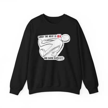 When The Heat Is On - Unisex Heavy Blend™ Crewneck Sweatshirt