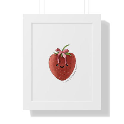 I Love You berry Much - Framed Vertical Poster