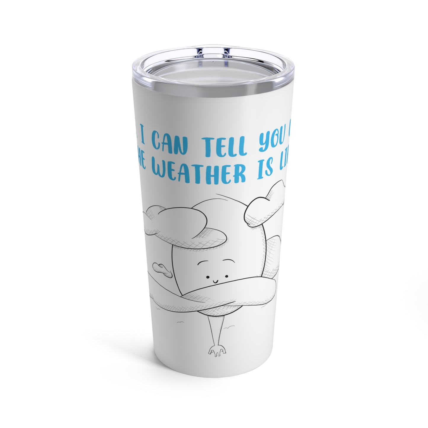 Tall Weather Forecast - Tumbler 20oz