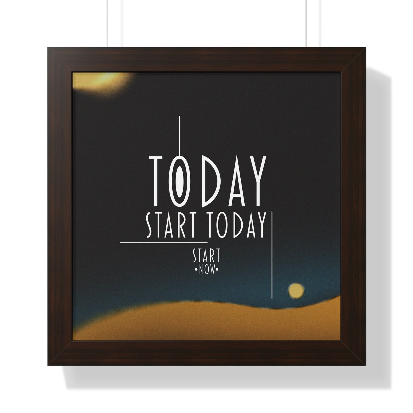 Start Today Start Now - Framed Vertical Poster