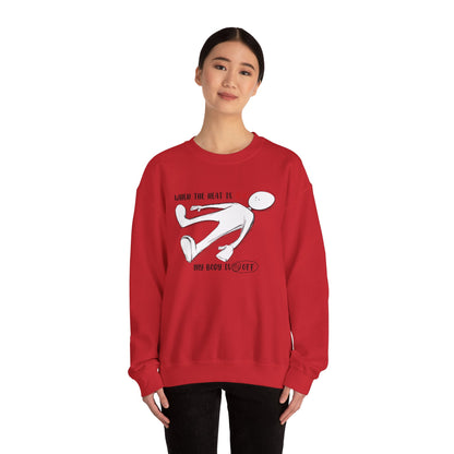 When The Heat Is On - Unisex Heavy Blend™ Crewneck Sweatshirt