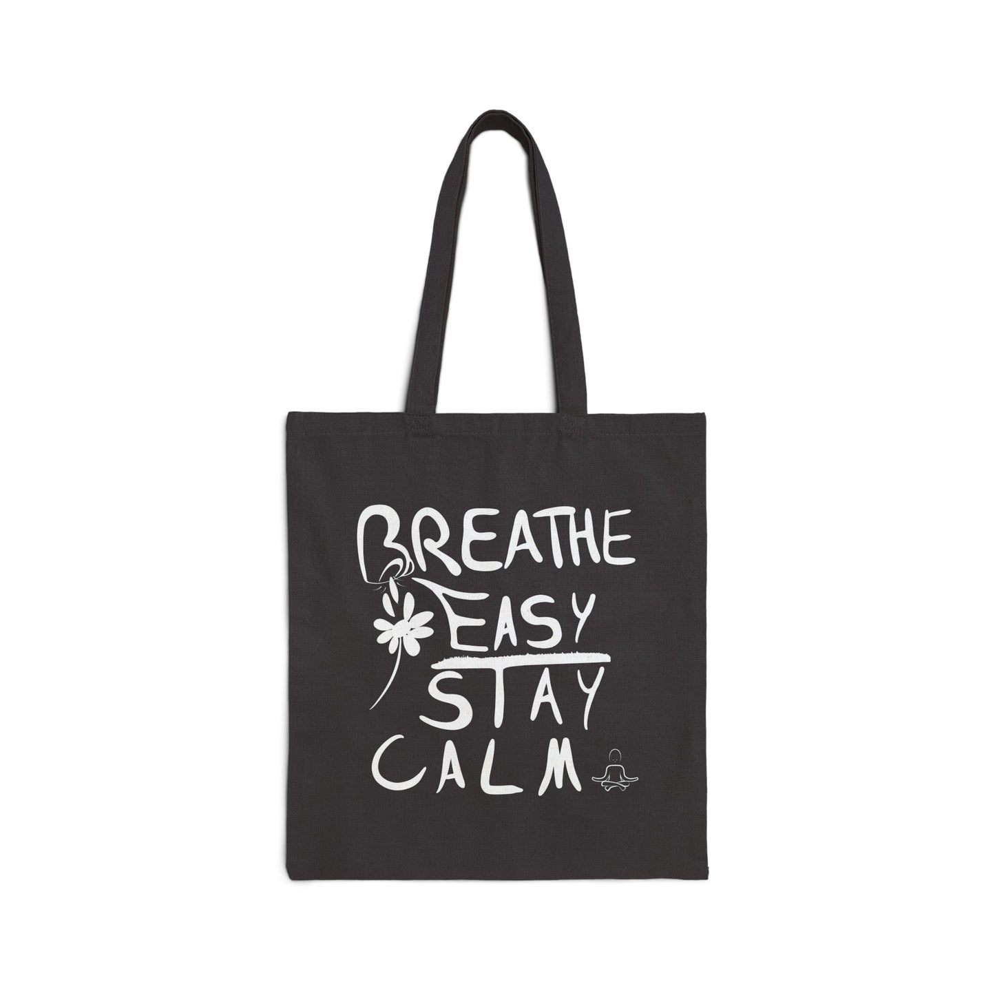 Breathe Easy, Stay Calm - Cotton Canvas Tote Bag