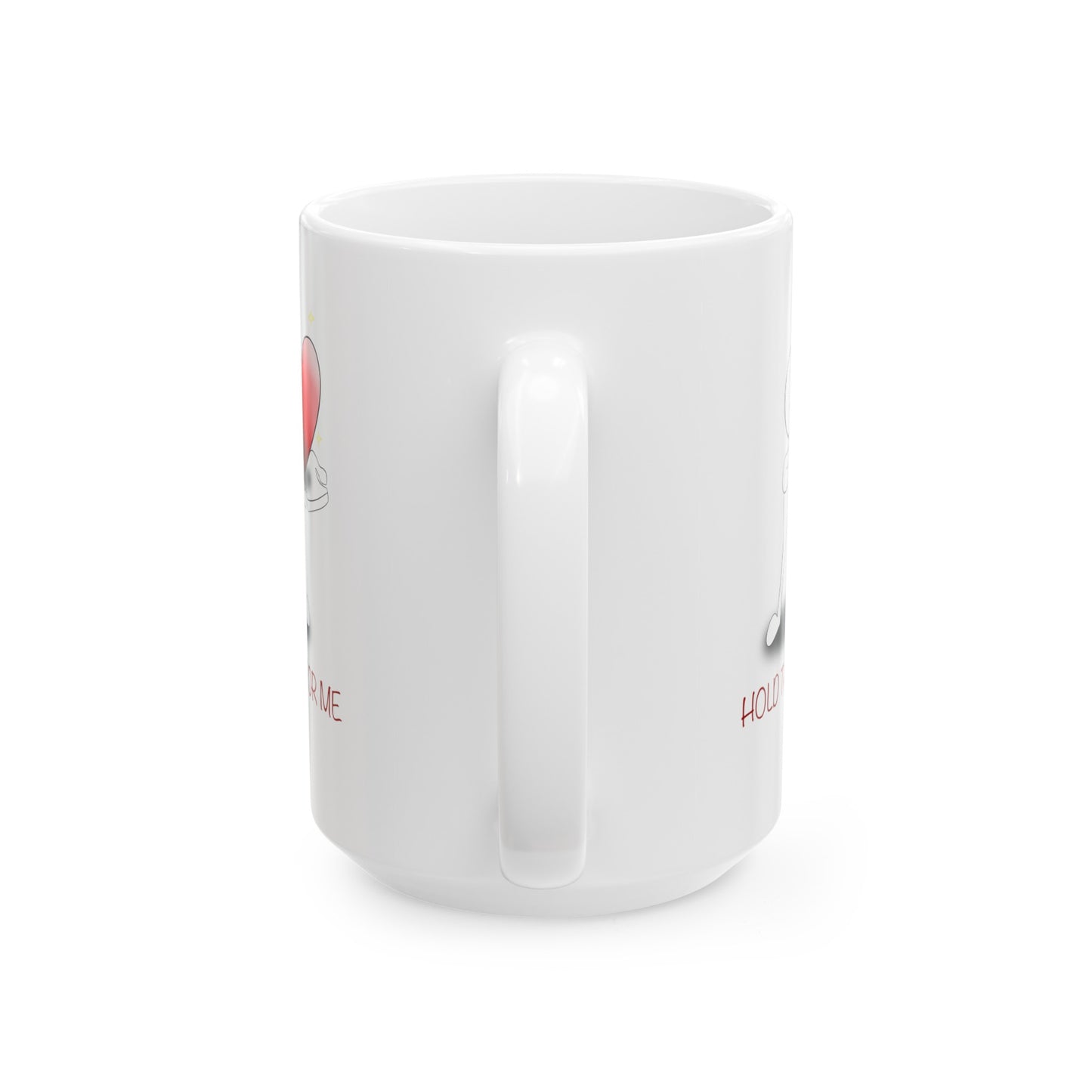 Hold This For Me - Ceramic Mug, (11oz, 15oz)