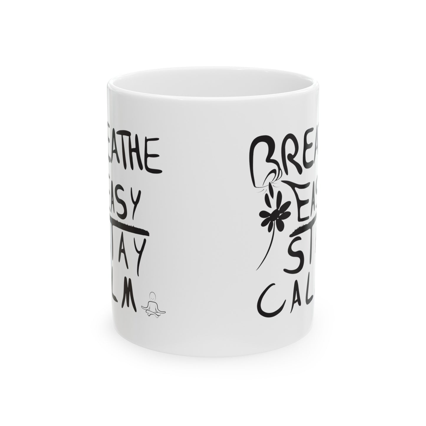 Breathe Easy, Stay Calm - Ceramic Mug, (11oz, 15oz)