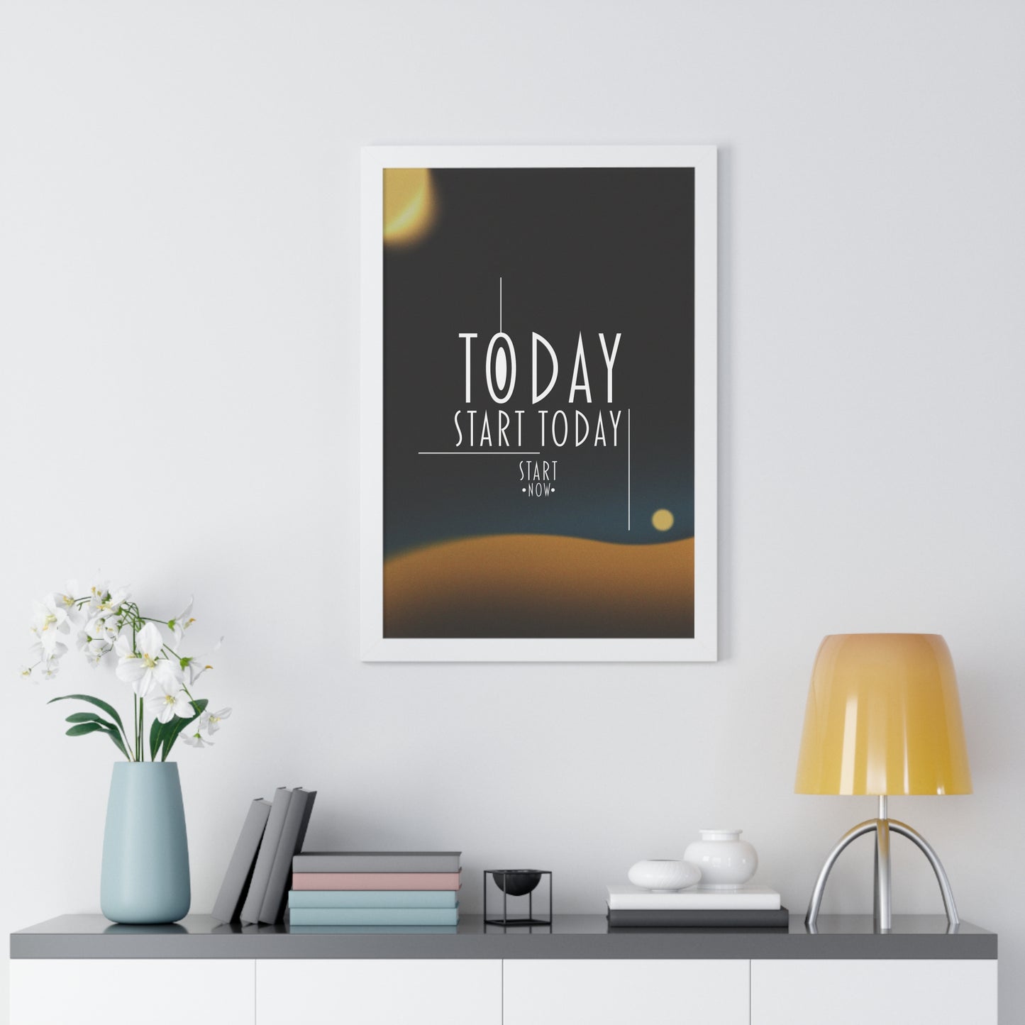 Start Today Start Now - Framed Vertical Poster