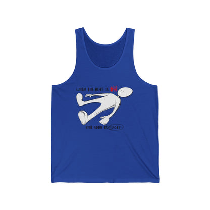 When The Heat Is On - Unisex Jersey Tank