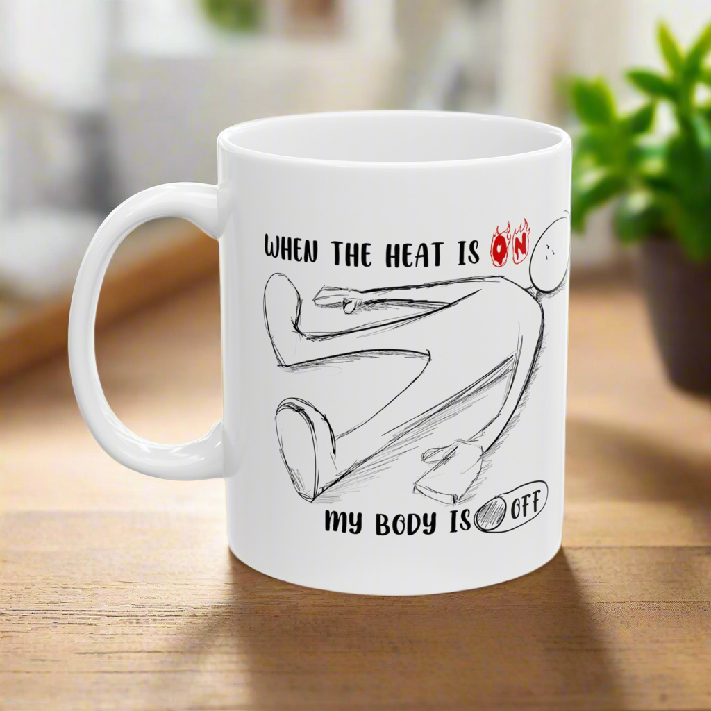 When The Heat Is On - Ceramic Mug, (11oz, 15oz)