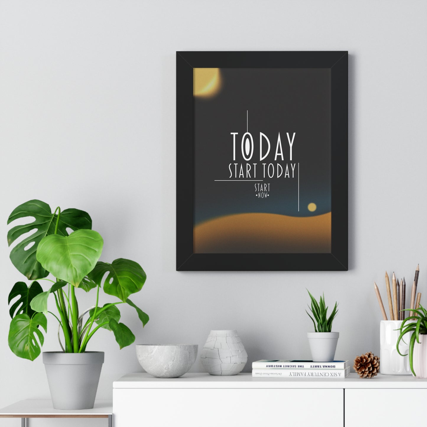 Start Today Start Now - Framed Vertical Poster