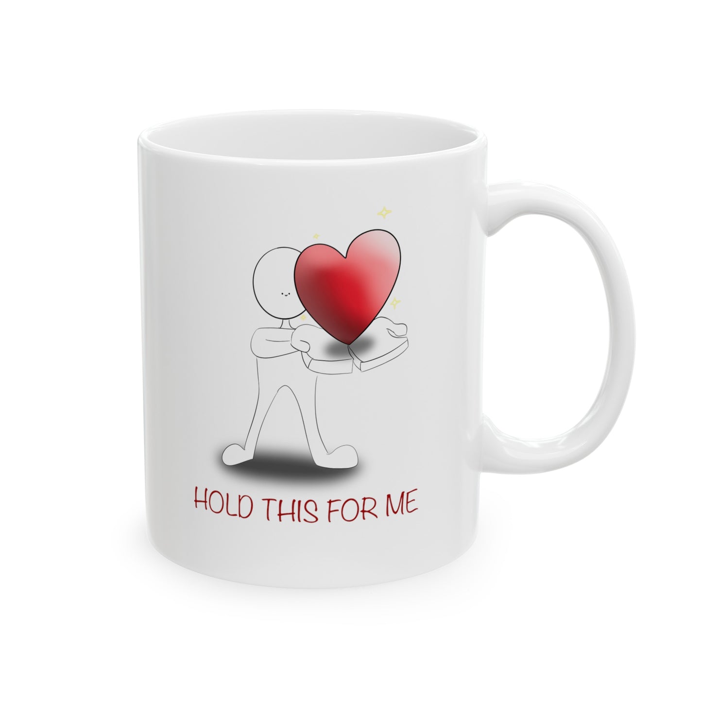 Hold This For Me - Ceramic Mug, (11oz, 15oz)