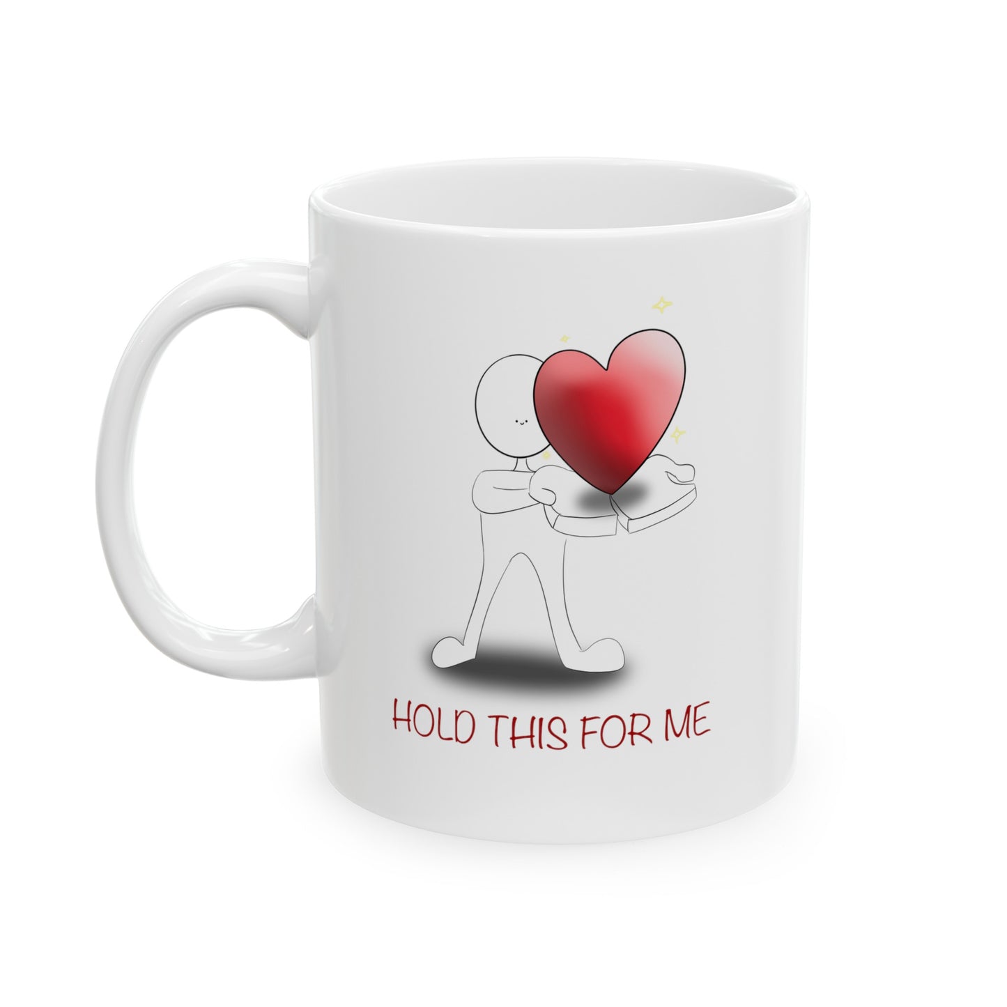 Hold This For Me - Ceramic Mug, (11oz, 15oz)