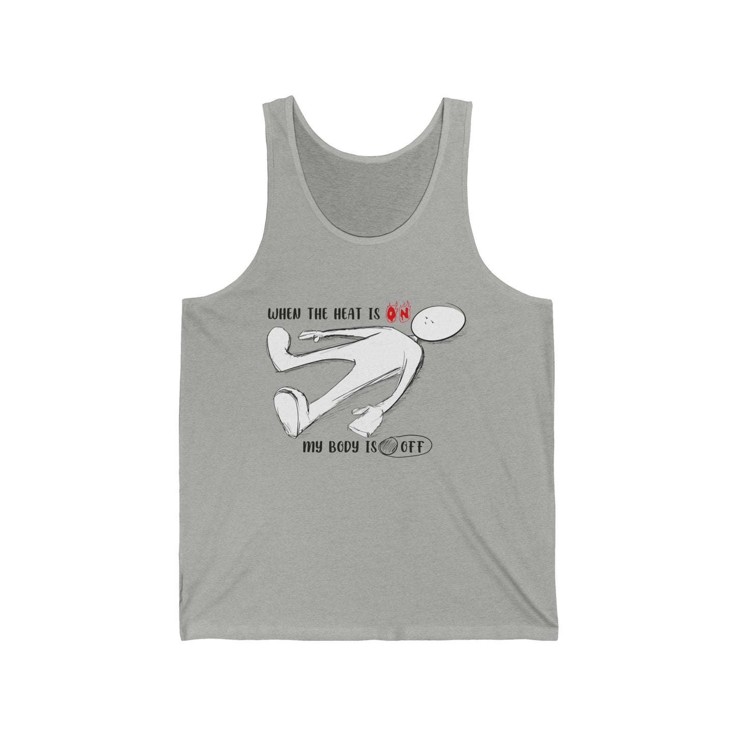 When The Heat Is On - Unisex Jersey Tank