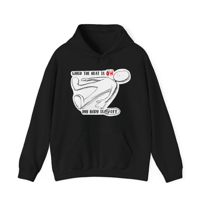 When The Heat Is On - Unisex Heavy Blend™ Hooded Sweatshirt