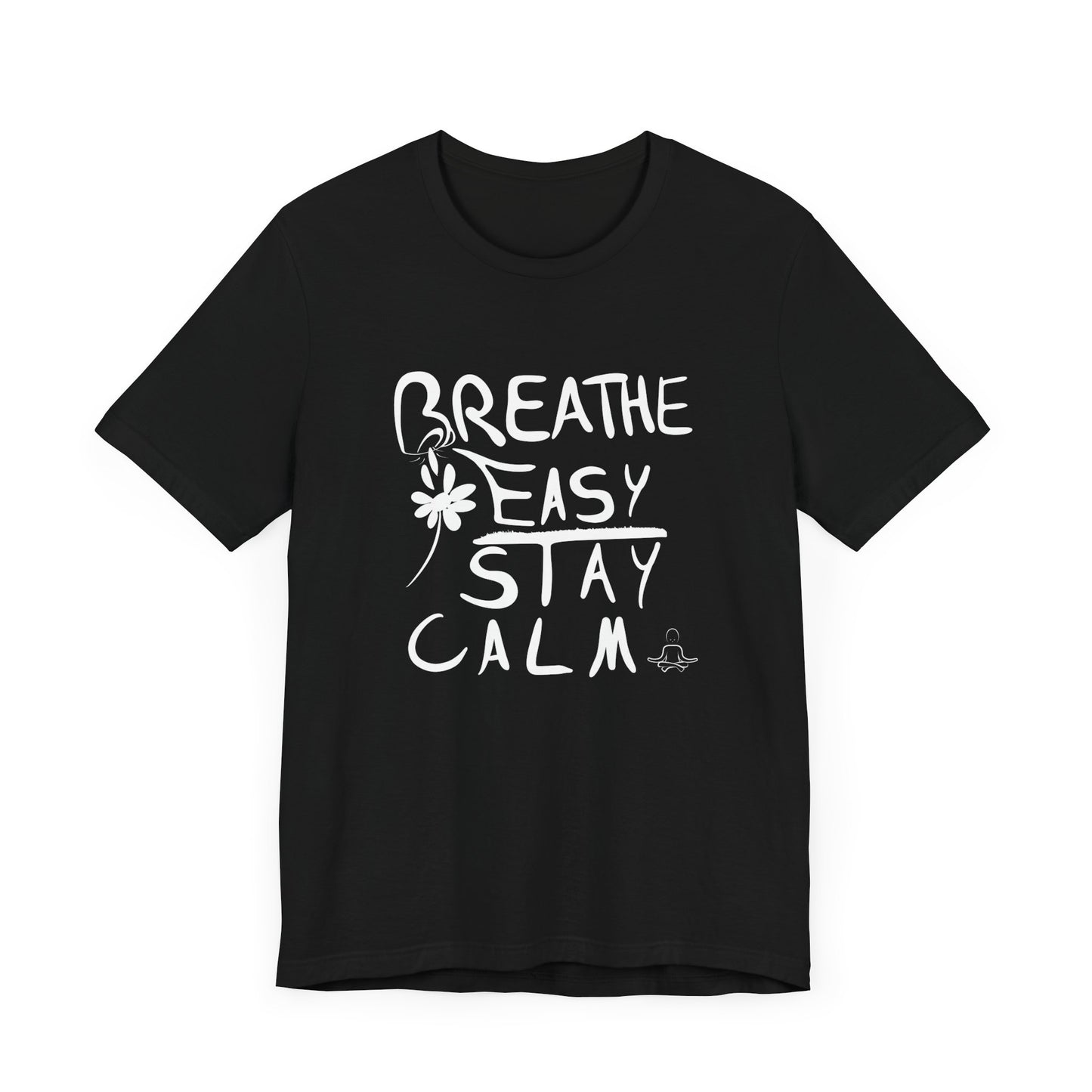 Breathe Easy, Stay Calm - Unisex Jersey Short Sleeve Tee