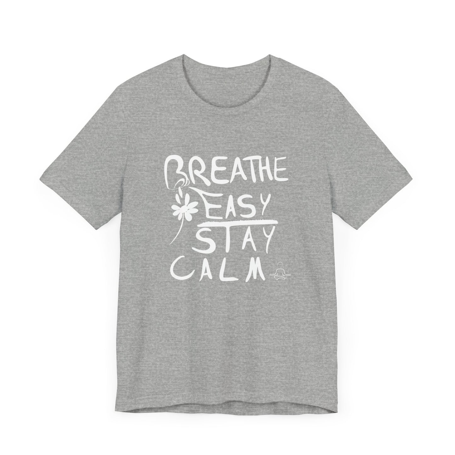 Breathe Easy, Stay Calm - Unisex Jersey Short Sleeve Tee