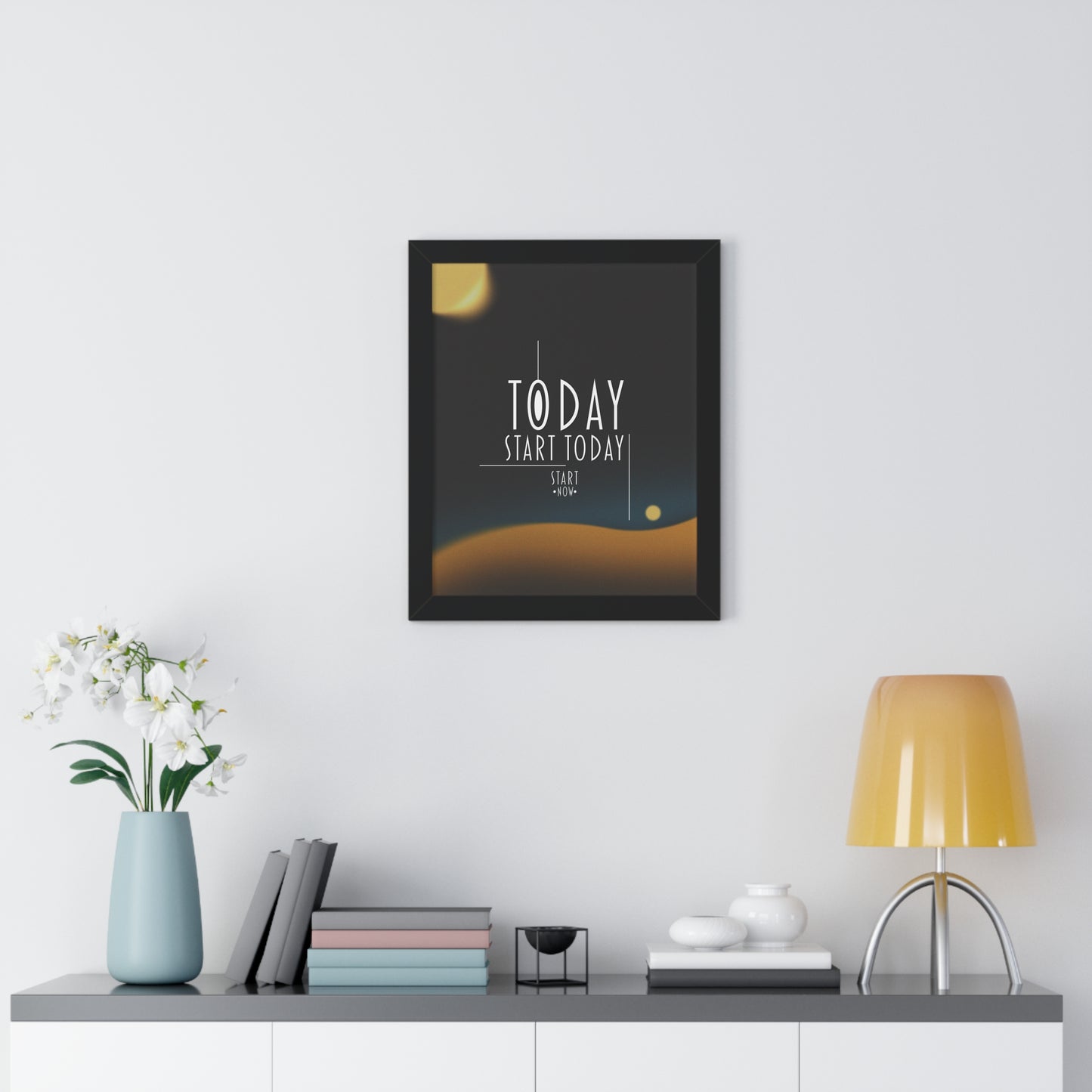 Start Today Start Now - Framed Vertical Poster