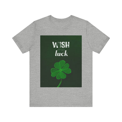 Wish Me Luck Full Print - Unisex Jersey Short Sleeve Tee